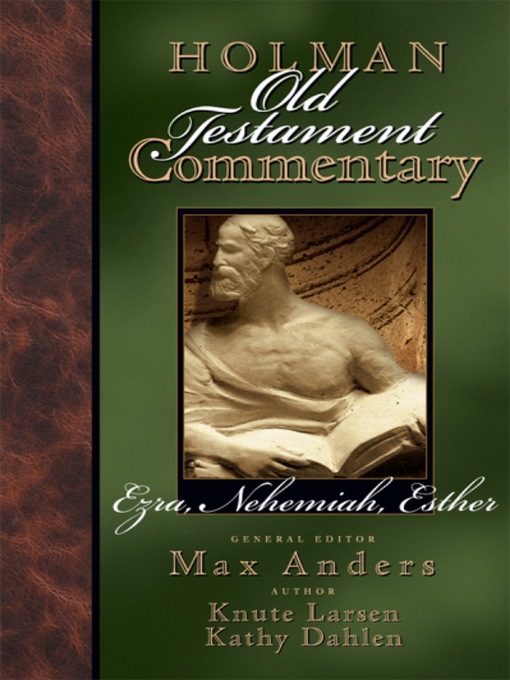 Title details for Holman Old Testament Commentary--Ezra, Nehemiah, Esther by Kathy Dahlen - Available